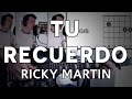 Tu Recuerdo Ricky Martin Tutorial Cover - Guitarra [Mauro Martinez]