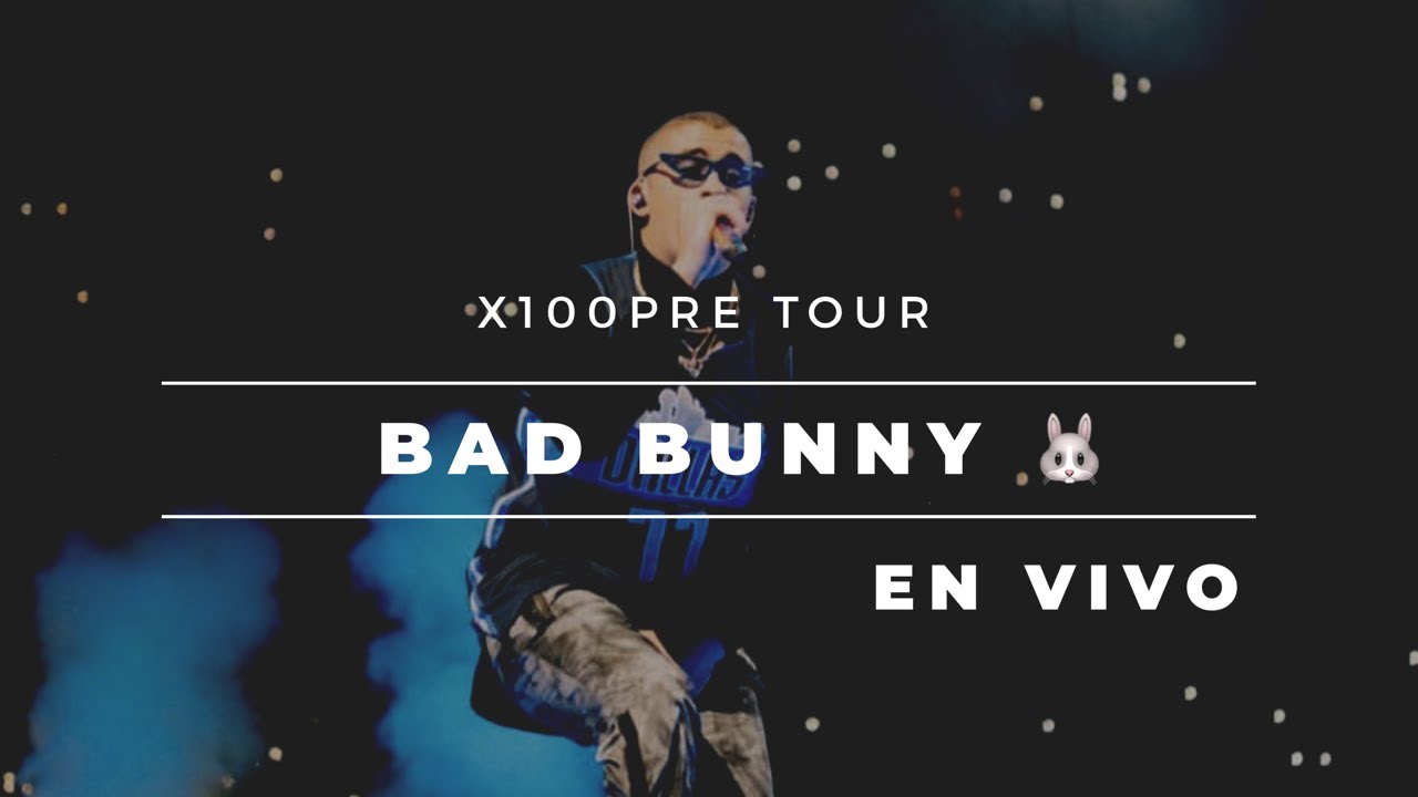 bad bunny x100pre tour