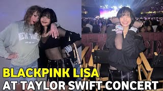 Blackpink Lisa With Taylor Swift At Eras Tour Concert In Singapore Day 2 2024 #Lisa