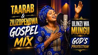 Taarab & Zilizopendwa Gospel Mix 2026 | Ulinzi wa Mungu | God's Protection