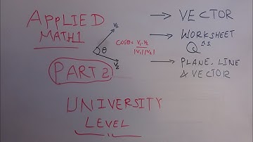 Applied mathematics 1 on vector and vector space Part 2