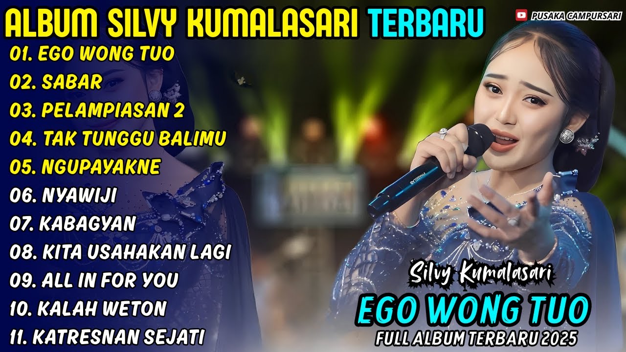 EGO WONG TUO - SABAR - SILVY KUMALASARI - PUSAKA CAMPURSARI FULL ALBUM TERBARU 2025