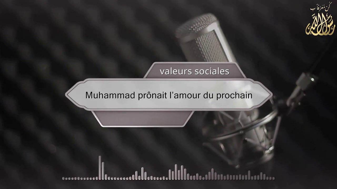 Muhammad Pronait L Amour Du Prochain Youtube
