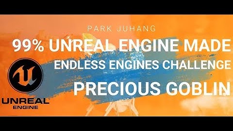 99% Unreal Engine made [Endless Engines] Final Submission - precious goblin