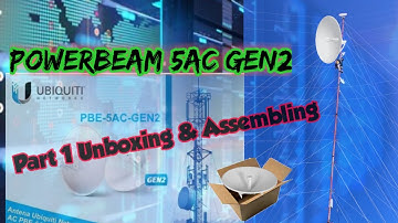 PowerBeam 5ac Gen2| Part 1 Unboxing & Assembling