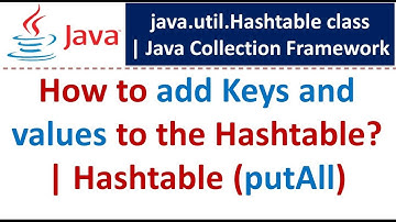 How to add Keys and values to the Hashtable? | Hashtable (putAll)