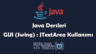 Java Dersleri #102 - GUI (Swing) - JTextArea  Kullanımı ve Örnekleri