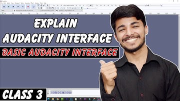 Explain Audacity Interface | Basic Audacity Interface | Audacity Tutorial for Beginners Class 3