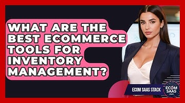 What Are the Best eCommerce Tools for Inventory Management? | Ecom SaaS Stack News
