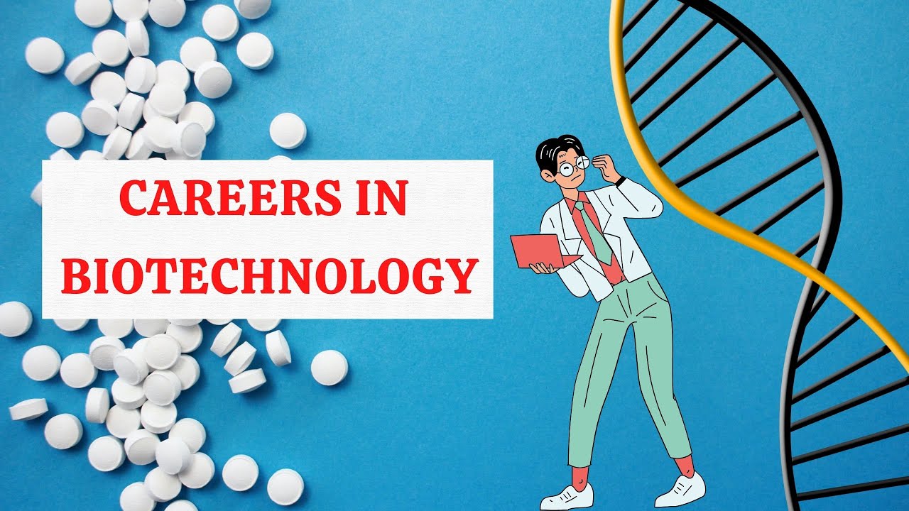 Careers in Biotechnology Career Reality and Job Opportunities YouTube