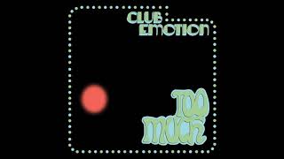 Too Much - Club Emotion (Full Album)