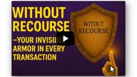 “Without Recourse”—Your Invisible Armor in Every Transaction