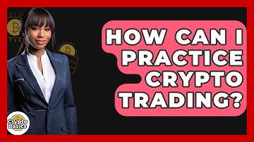 How Can I Practice Crypto Trading? - CryptoBasics360.com