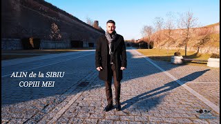 ✔ALIN de la SIBIU✔COPIII MEI✔   ( Official Video )✔