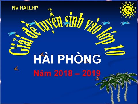 Video Hướng dẫn giải đề tuyển sinh vào lớp 10 môn toán tỉnh... - YouTube