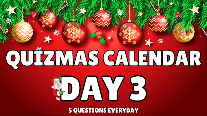 Quizmas Calendar Day 3 - Daily Quiz and Trivia Questions in the lead up to Christmas