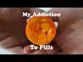 My Addiction to Pills