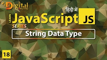 #18  String Data Type in JavaScript | JavaScript Tutorial in Hindi