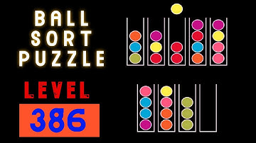 BALL SORT PUZZLE | LEVEL 386 🧶🥎🛸⚽⚾🥍🏀🧩🧩🧩