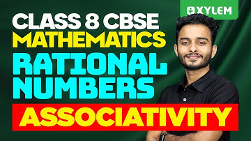Class 8 CBSE Maths | Rational Numbers - Associativity | Xylem Class 8 CBSE