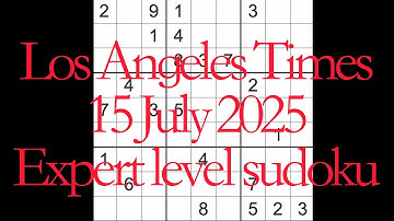 Sudoku solution – Los Angeles Times 15 July 2025 Expert level