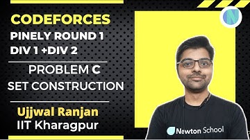 Pinely Round 1 (Div. 1 + Div. 2) | Problem C | Set Construction | Newton School