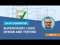 Supervisory Logic Design and Testing | How to Develop DC-DC Converter Control in Simulink, Part 5