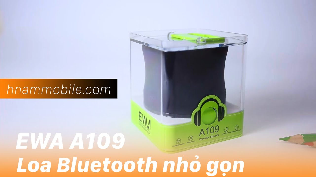 H-Channel | Loa Bluetooth EWA Rosan A109: Nhỏ gọn nhưng mạnh mẻ.