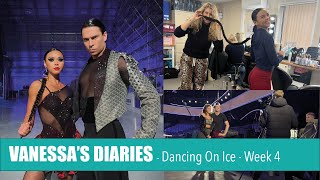 VANESSA&#39;S DIARIES || DANCING ON ICE || WEEK 4