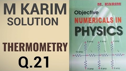 Thermometry Q.21 || M Karim || HC Verma || thermodynamics #jeemains2023 #neet2023 #physicsnumerical