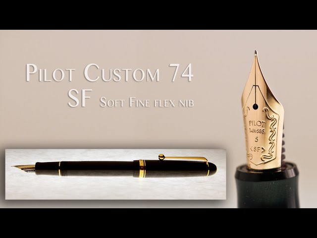 Pilot Custom 74 SF Soft Fine flex nib fountain pen review - YouTube