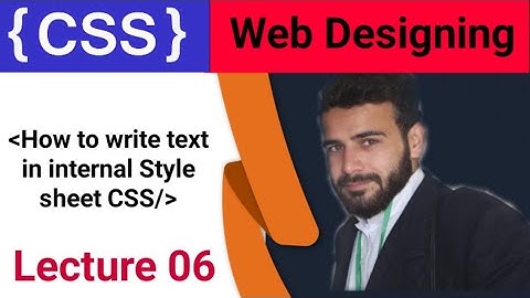 Lecture 06 || How to write text in Internal style sheet CSS in Hindi/Urdu || Sohail Tube