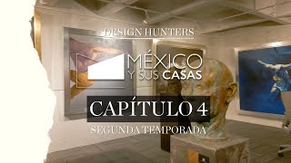 México y sus casas SEGUNDA TEMPORADA • CAPÍTULO 4: RESIDENCIA CON ARTE