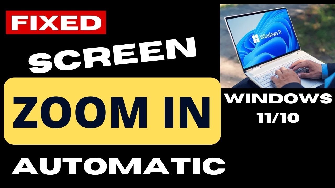 Automatic Screen Zoomed in on Windows 11 / 10 Fixed YouTube