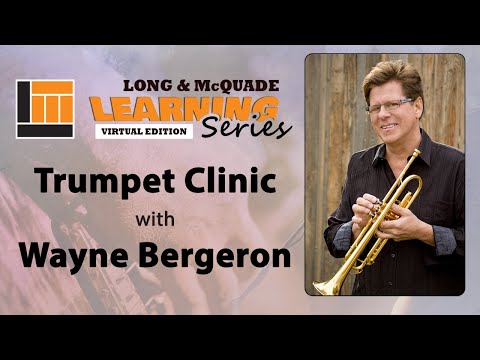 Trumpet Clinic with Wayne Bergeron [L&M Learning Series]