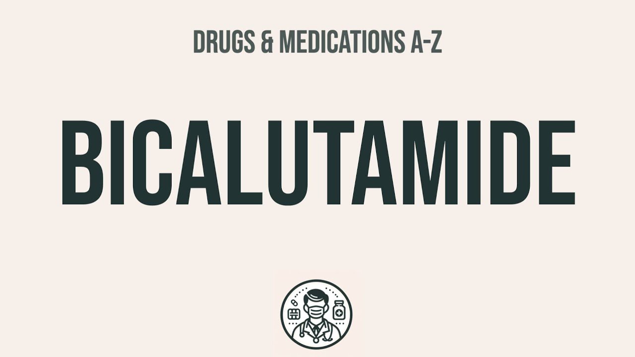 How to use Bicalutamide - Explain Uses,Side Effects,Interactions