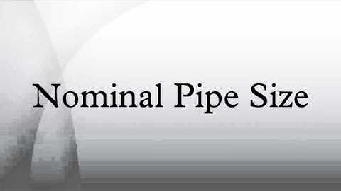 Nominal Pipe Size