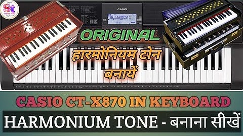 हारमोनियम टोन बनाना सीखें | CASIO CTX 870 IN KEYBOARD|New Original Harmonium Tone Modification|Piano