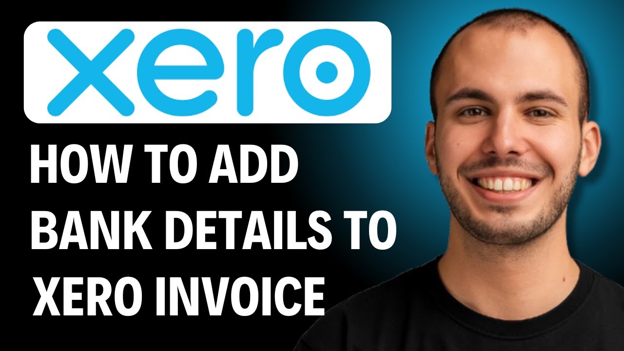 How to Add Your Bank Details to Xero Invoice [2026 GUIDE] - YouTube