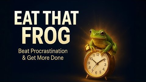 Eat That Frog by Brian Tracy – Productivity Mastery Secrets | Beat Procrastination AudioBook Summary