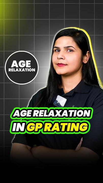 What Is The Age Relaxation In GP Rating YouTube what-is-the-age-relaxation-in-gp-rating-youtube