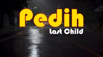 Pedih - Last Child || PEDIH Hanya diri sendiriYang tak mungkin  - Regita Echa|| Cover&Lirik||Lyrics