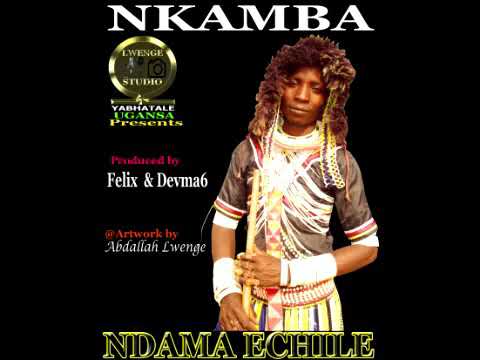NDAMA ECHILE     NKAMBA Official Audioby Lwenge Studio Ugansa