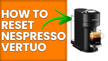 How To Reset Nespresso Vertuo (How To Do A Factory Reset On Nespresso Vertuo)