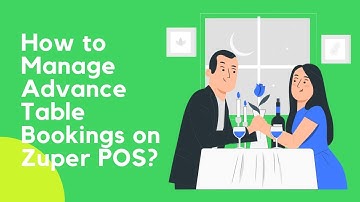 How to Manage Advance Table Bookings on Zuper POS?