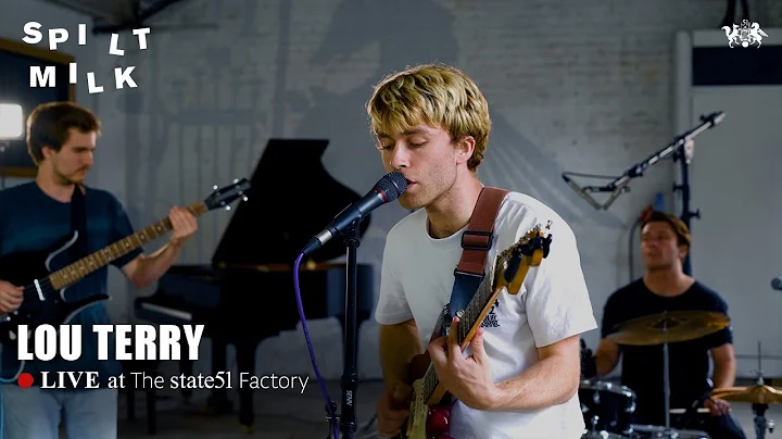Lou Terry | Spilt Milk x state51 Factory Sessions