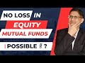 Myth vs reality exploring the idea of no loss in equity mutual funds i