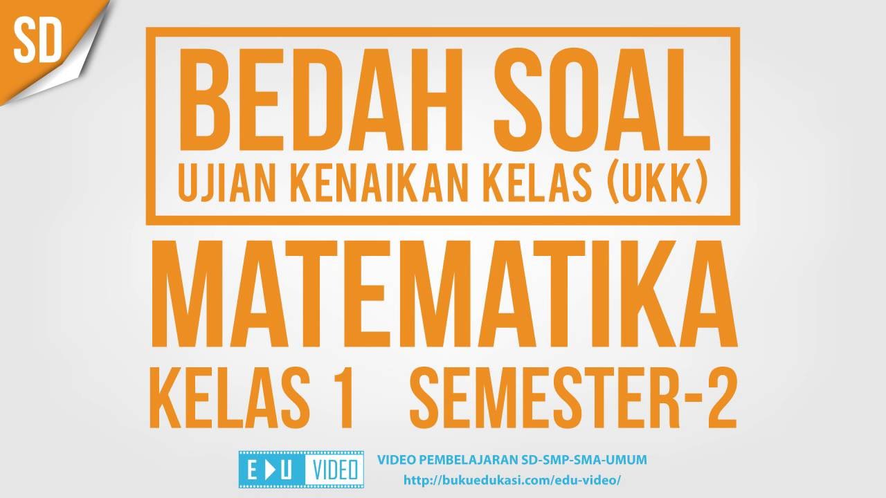 Bedah Soal Ukk Matematika Kelas 1 Semester 2 Youtube