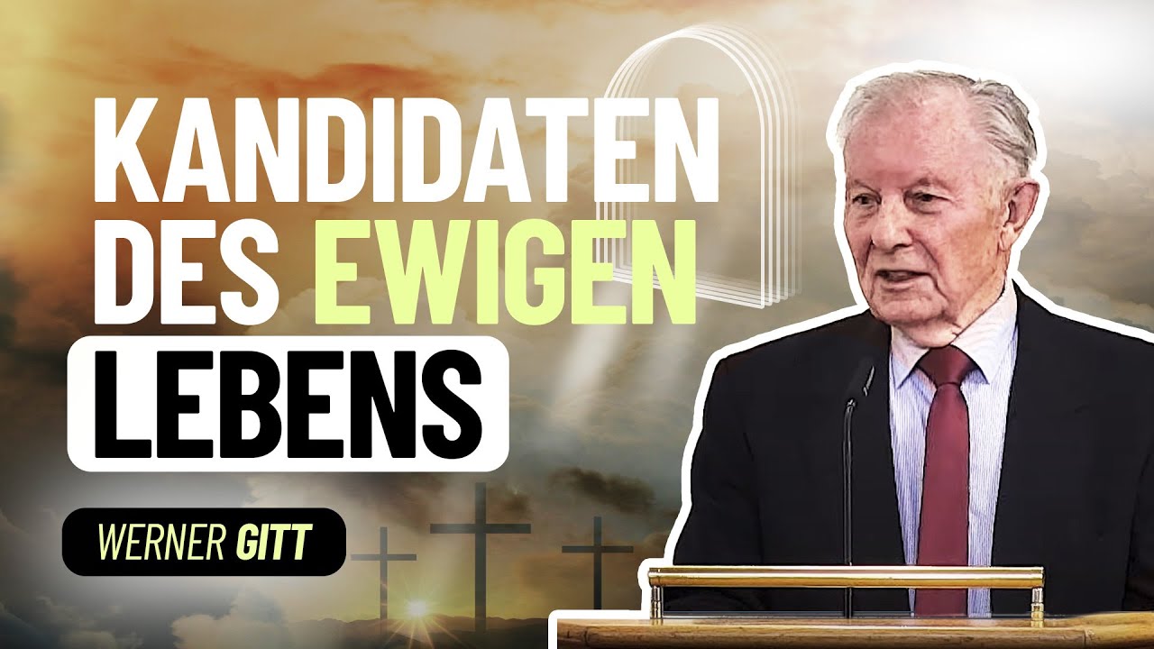 Kandidaten des ewigen Lebens – Werner Gitt