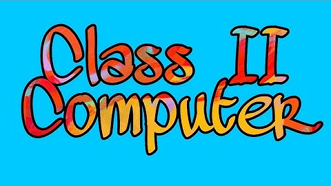 Computer class II A &C Chapter 1,2,3 Revision video part 5
